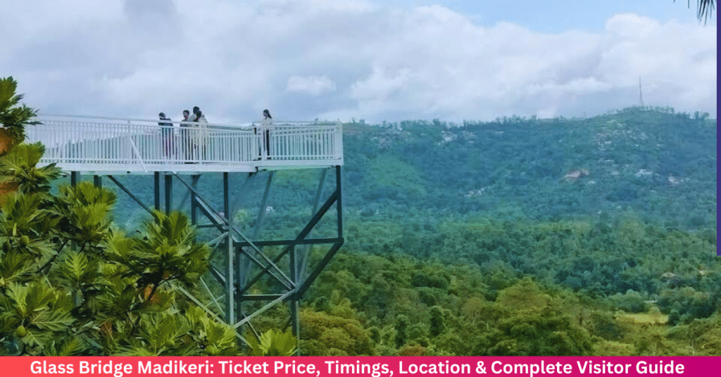 Glass Bridge Madikeri: Ticket Price, Timings, Location & Complete Visitor Guide Glass Bridge Madikeri: Ticket Price, Timings, Location & Complete Visitor Guide